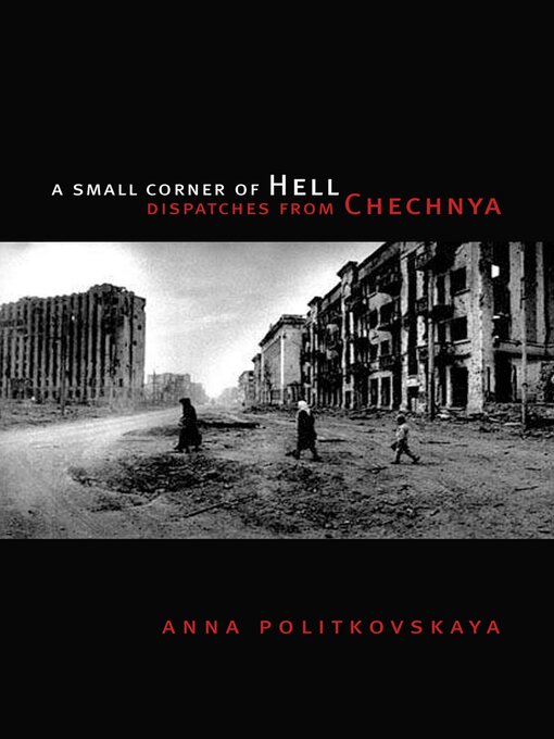 Title details for A Small Corner of Hell by Anna Politkovskaya - Available